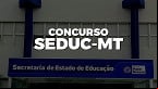 Processo Seletivo SEDUC-MT 2020: Sai edital para cargos de todos os níveis