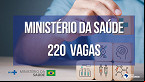 Concurso Ministério da Saúde é autorizado com 220 vagas; Conheça o cargo