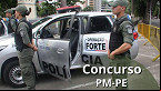 Concurso PM-PE: Edital com 2.700 vagas Ã© iminente