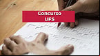 Concurso UFS Sergipe 2023 para Técnicos istrativos