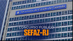 SEFAZ-RJ abre concurso público e paga até R$ 27.430; veja editais