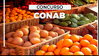Concurso CONAB 2025: Inscrição é prorrogada para 403 vagas