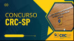 Concurso CRC-SP 2025: Sai edital com vagas de até R$ 11.683