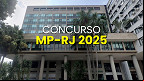 Concurso MP-RJ 2025: Saiu edital para Promotor Concurso MP-RJ 2025: Saiu edital para Promotor