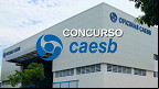 Concurso CAESB: Veja onde e como ar o seu local de prova Concurso CAESB: Veja onde e como ar o seu local de prova
